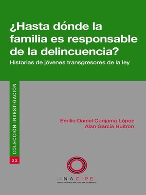 cover image of ¿Hasta dónde la familia es responsable de la delincuencia?